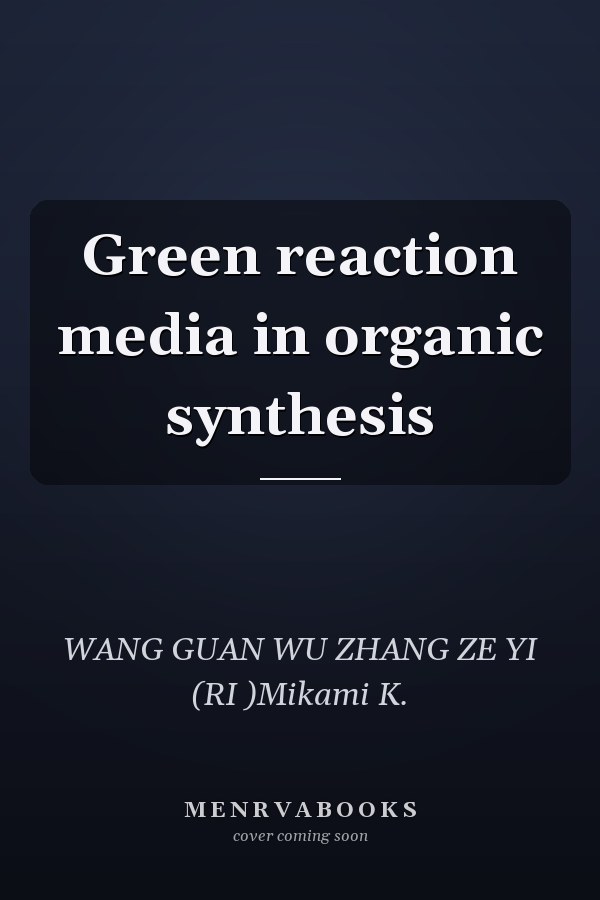 Green reaction media in organic synthesis