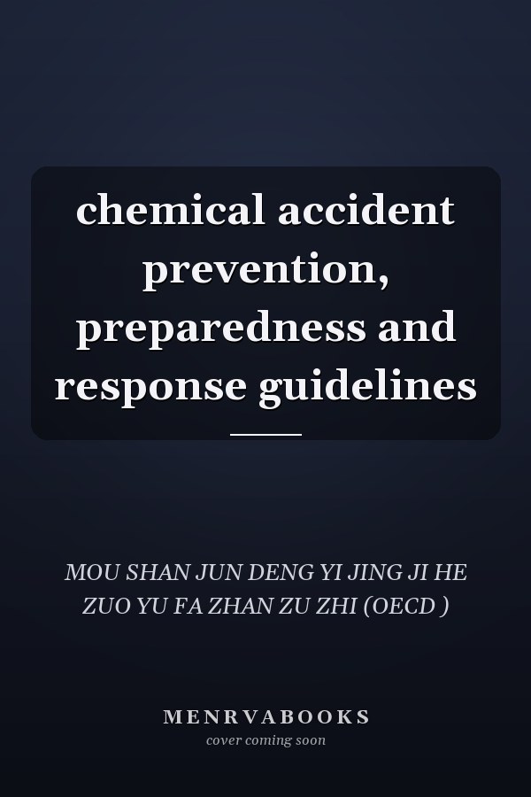 chemical accident prevention, preparedness and response guidelines