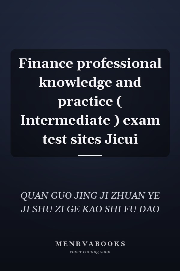 Finance professional knowledge and practice ( Intermediate ) exam test sites Jicui