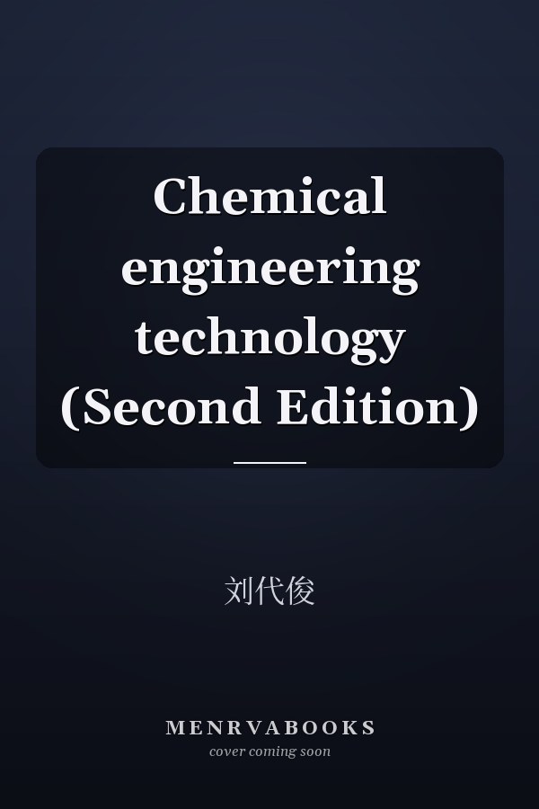 Chemical engineering technology (Second Edition)
