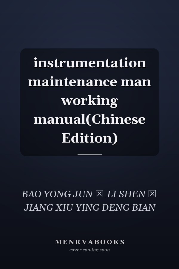 instrumentation maintenance man working manual(Chinese Edition)
