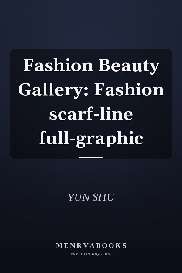 Fashion Beauty Gallery: Fashion scarf-line full-graphic