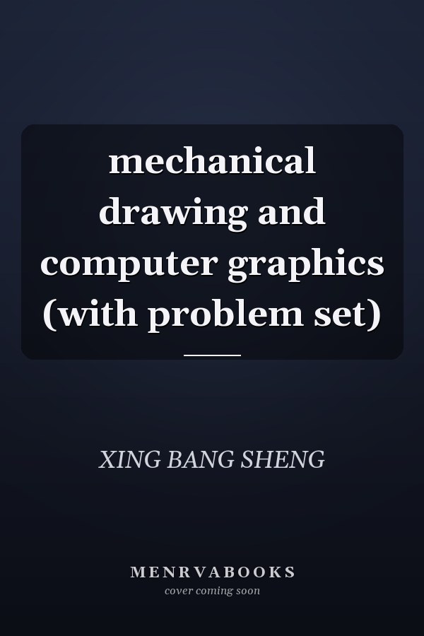 mechanical drawing and computer graphics (with problem set)