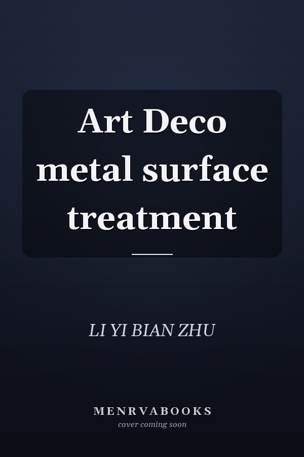 Art Deco metal surface treatment