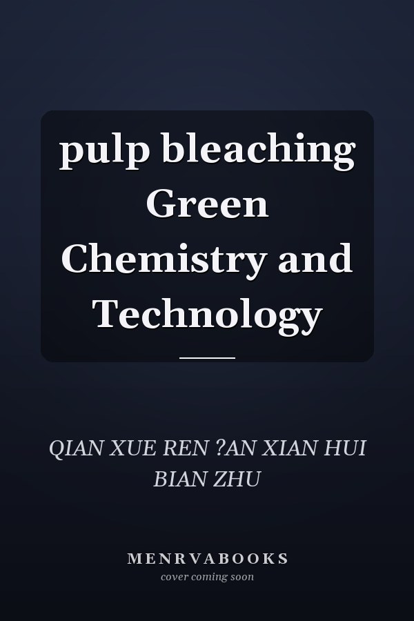 pulp bleaching Green Chemistry and Technology