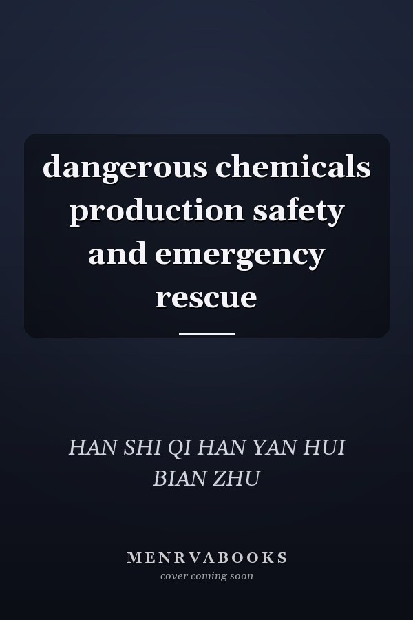 dangerous chemicals production safety and emergency rescue