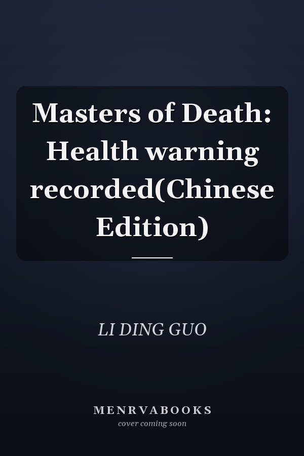 Masters of Death: Health warning recorded(Chinese Edition)