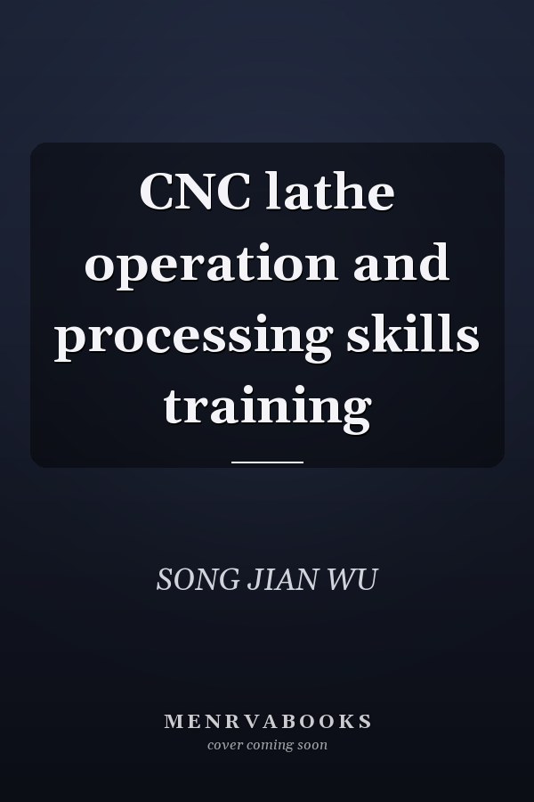 CNC lathe operation and processing skills training