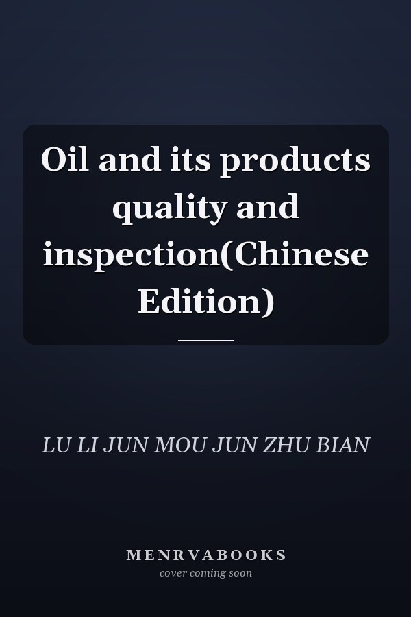 Oil and its products quality and inspection(Chinese Edition)