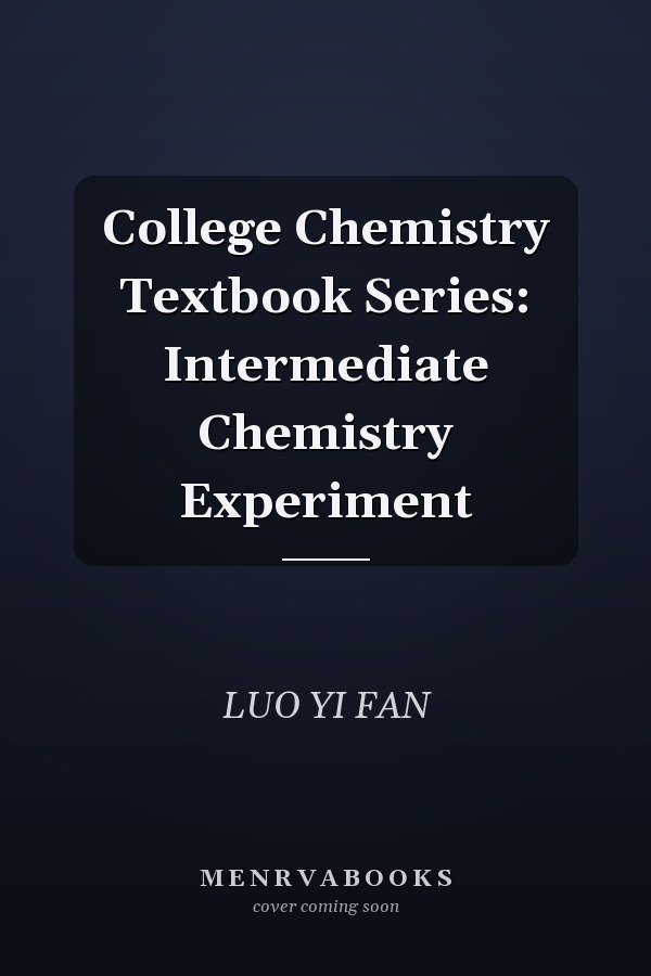 College Chemistry Textbook Series: Intermediate Chemistry Experiment