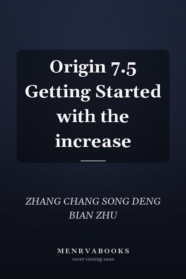 Origin 7.5 Getting Started with the increase