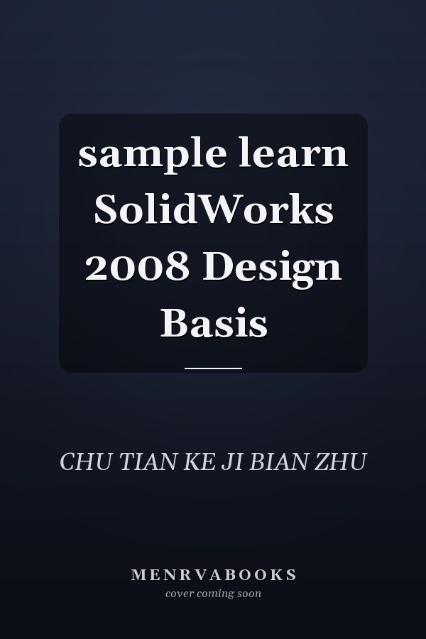 sample learn SolidWorks 2008 Design Basis
