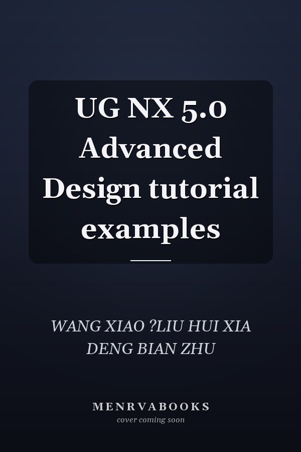 UG NX 5.0 Advanced Design tutorial examples