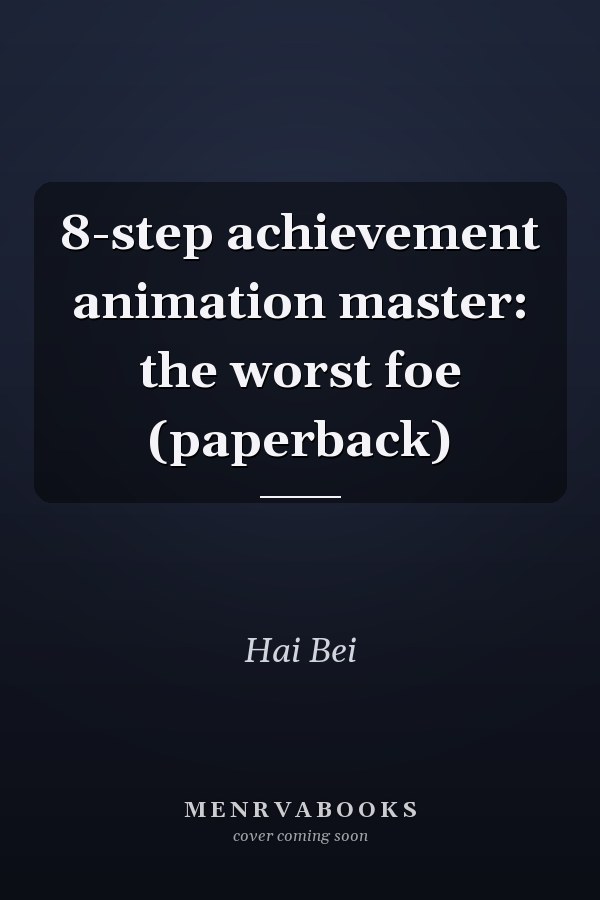 8-step achievement animation master: the worst foe (paperback)