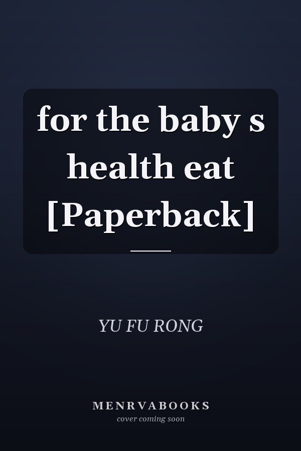 for the baby s health eat [Paperback]
