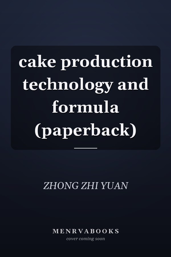 cake production technology and formula (paperback)