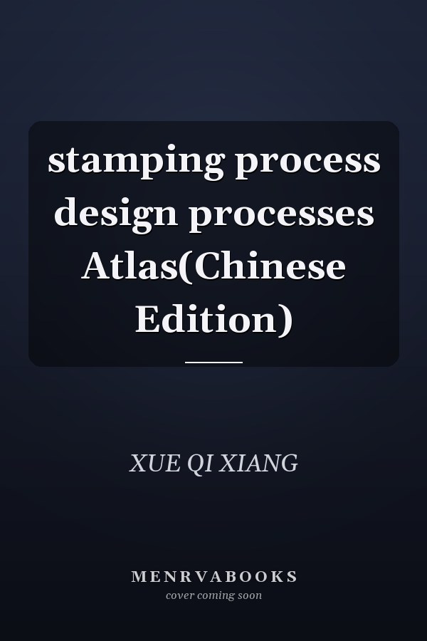 stamping process design processes Atlas(Chinese Edition)