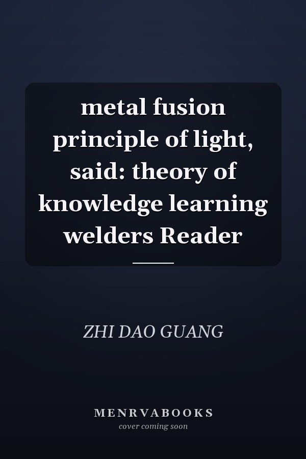 metal fusion principle of light, said: theory of knowledge learning welders Reader