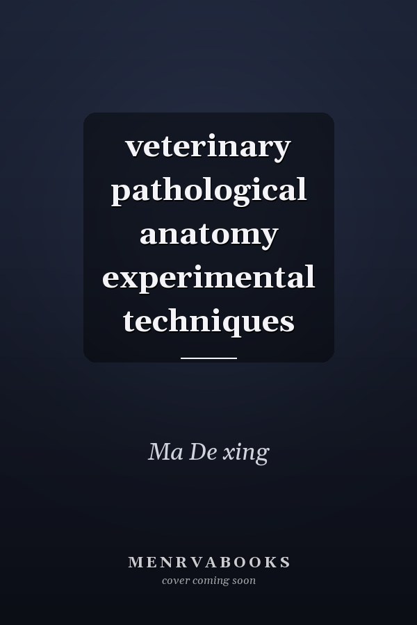 veterinary pathological anatomy experimental techniques