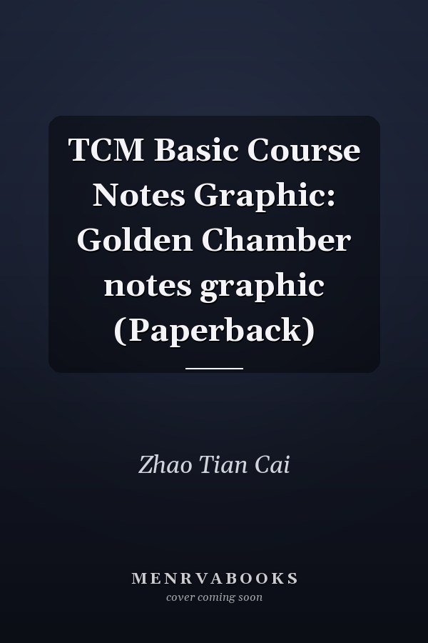 TCM Basic Course Notes Graphic: Golden Chamber notes graphic (Paperback)