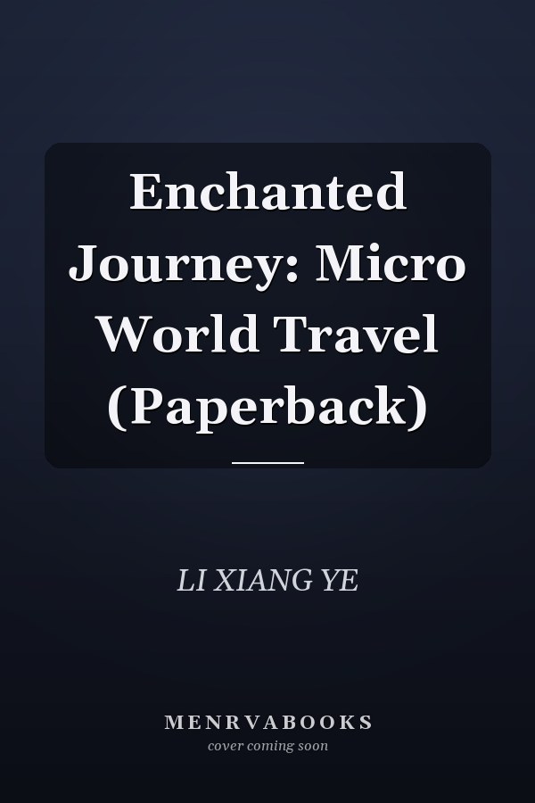 Enchanted Journey: Micro World Travel (Paperback)