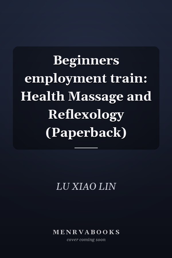 Beginners employment train: Health Massage and Reflexology (Paperback)