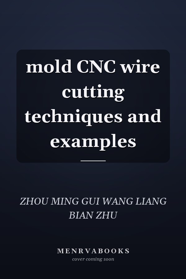 mold CNC wire cutting techniques and examples