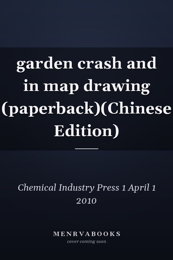 garden crash and in map drawing (paperback)(Chinese Edition)