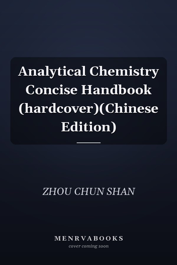Analytical Chemistry Concise Handbook (hardcover)(Chinese Edition)