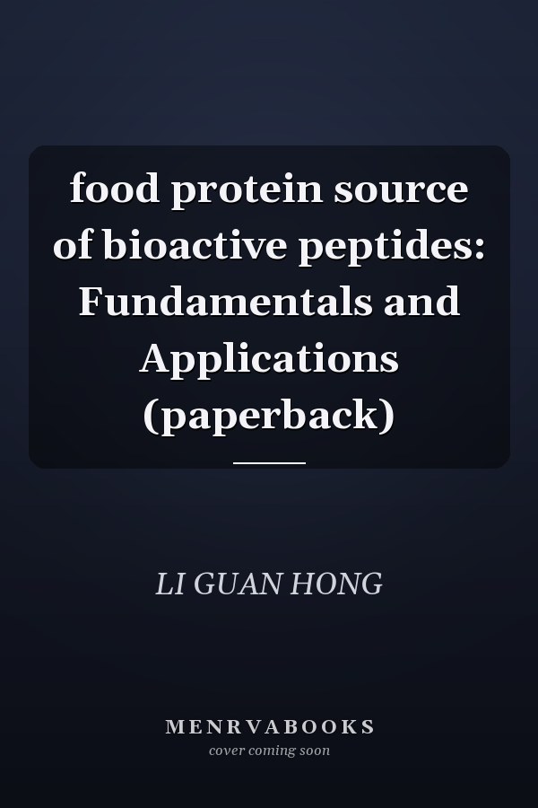 food protein source of bioactive peptides: Fundamentals and Applications (paperback)
