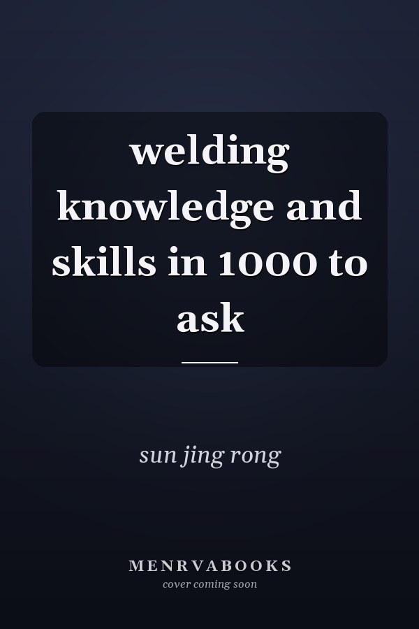 welding knowledge and skills in 1000 to ask