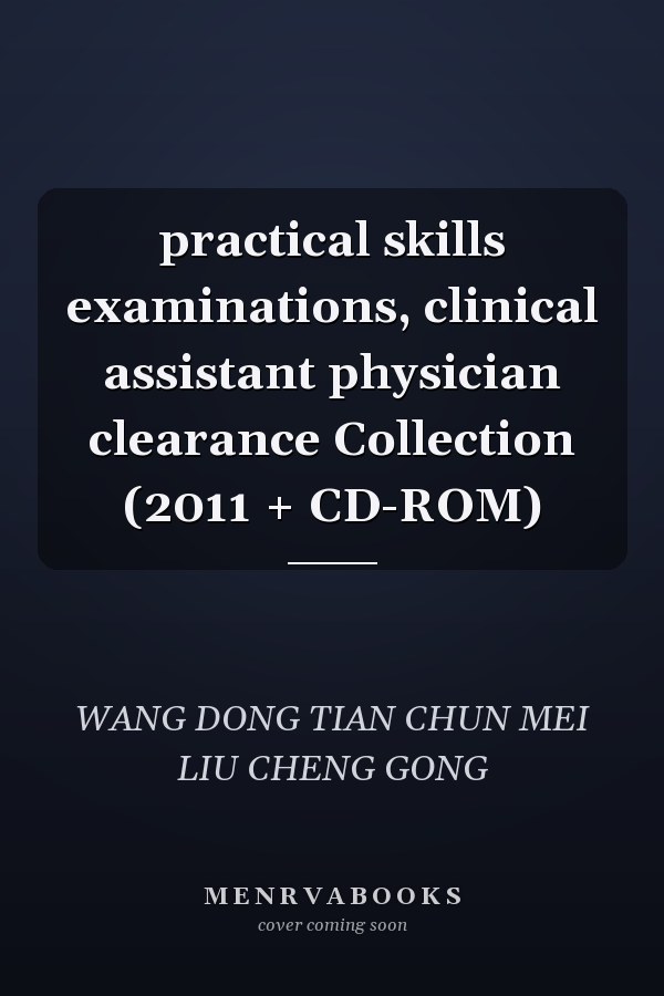 practical skills examinations, clinical assistant physician clearance Collection (2011 + CD-ROM)