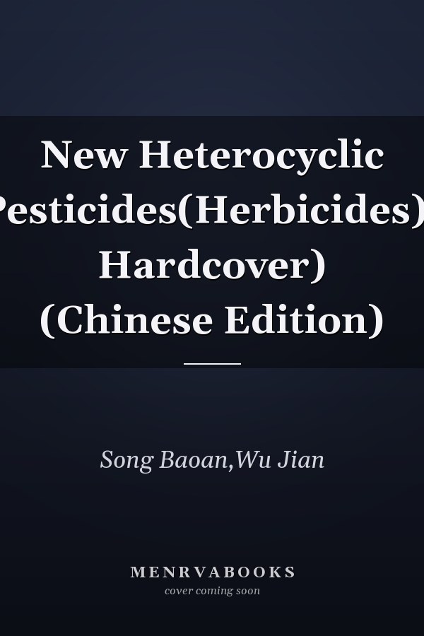 New Heterocyclic Pesticides(Herbicides)( Hardcover) (Chinese Edition)
