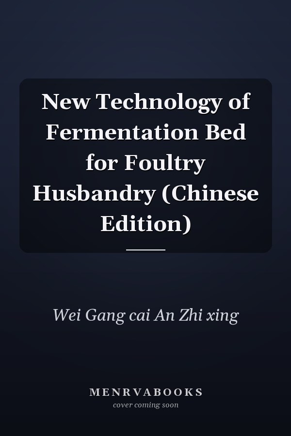 New Technology of Fermentation Bed for Foultry Husbandry (Chinese Edition)