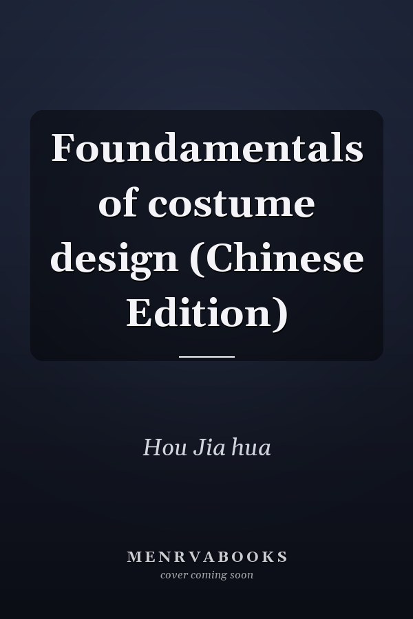 Foundamentals of costume design (Chinese Edition)