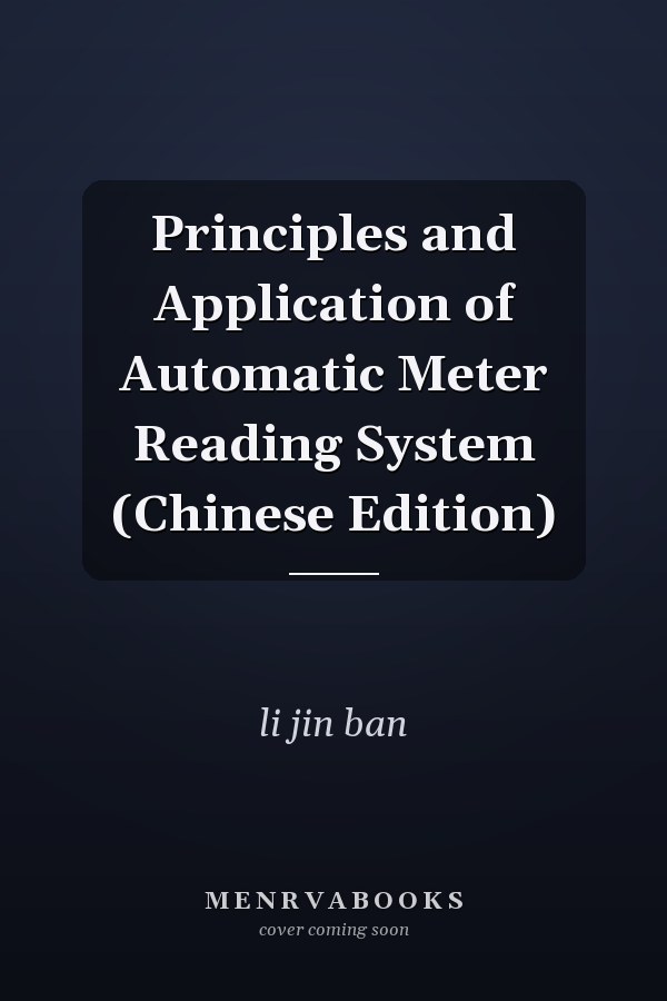 Principles and Application of Automatic Meter Reading System (Chinese Edition)