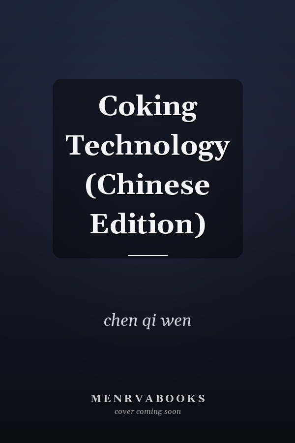 Coking Technology (Chinese Edition)