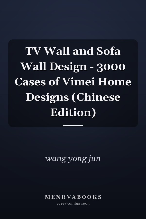 TV Wall and Sofa Wall Design - 3000 Cases of Vimei Home Designs (Chinese Edition)
