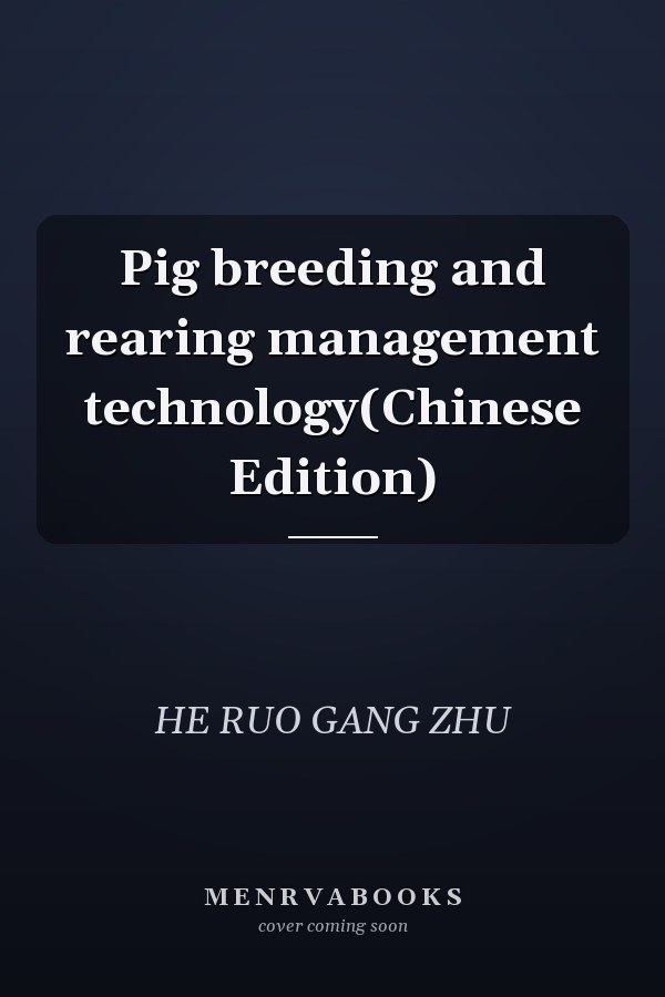 Pig breeding and rearing management technology(Chinese Edition)