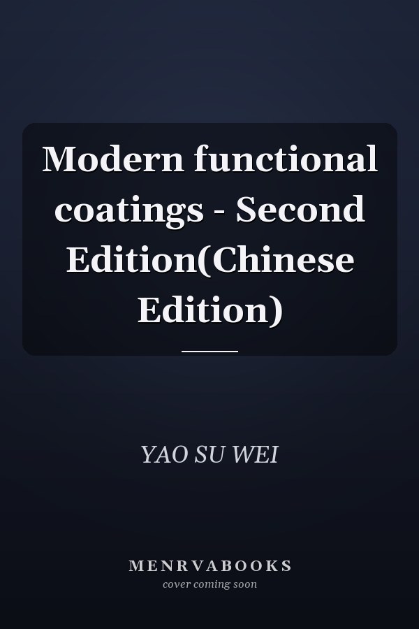 Modern functional coatings - Second Edition(Chinese Edition)