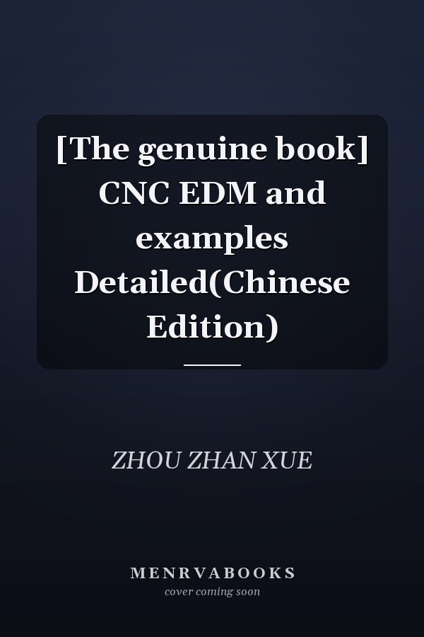 [The genuine book] CNC EDM and examples Detailed(Chinese Edition)