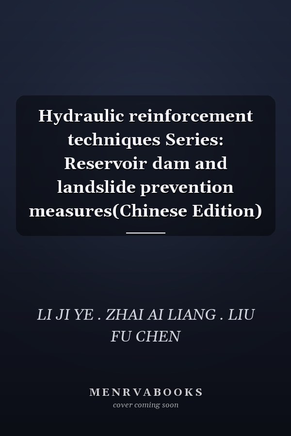 Hydraulic reinforcement techniques Series: Reservoir dam and landslide prevention measures(Chinese Edition)