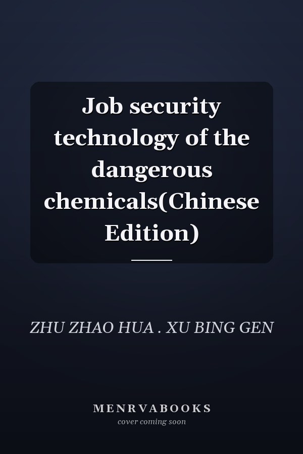 Job security technology of the dangerous chemicals(Chinese Edition)
