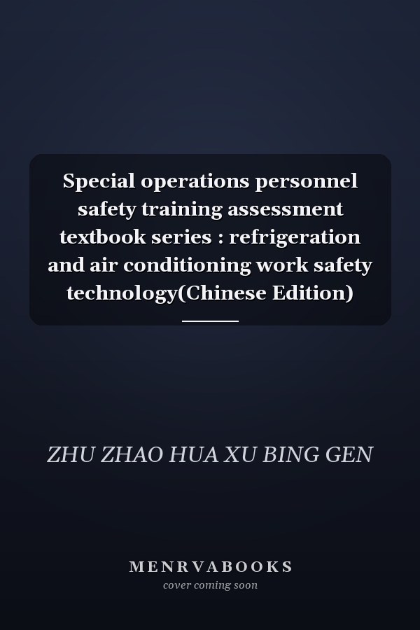 Special operations personnel safety training assessment textbook series : refrigeration and air conditioning work safety technology(Chinese Edition)