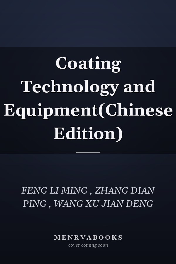 Coating Technology and Equipment(Chinese Edition)
