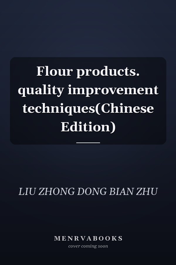 Flour products. quality improvement techniques(Chinese Edition)
