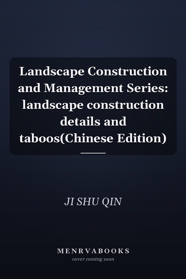 Landscape Construction and Management Series: landscape construction details and taboos(Chinese Edition)