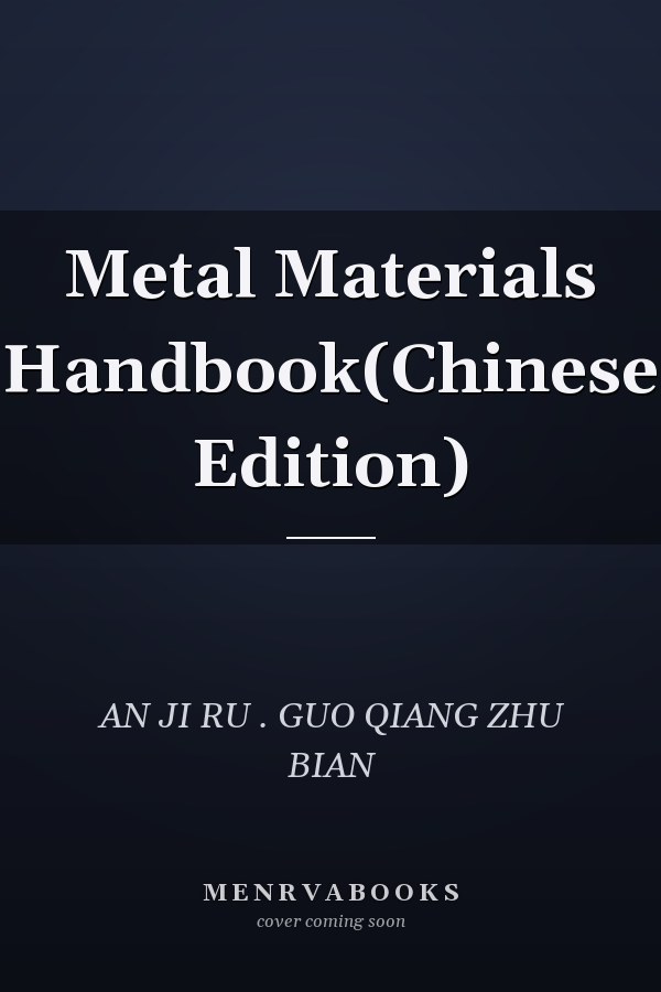 Metal Materials Handbook(Chinese Edition)