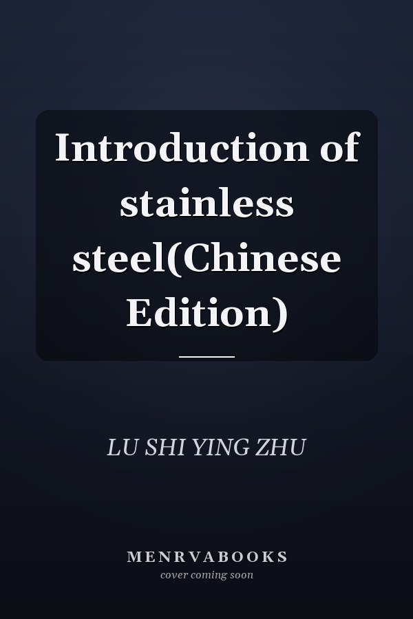 Introduction of stainless steel(Chinese Edition)