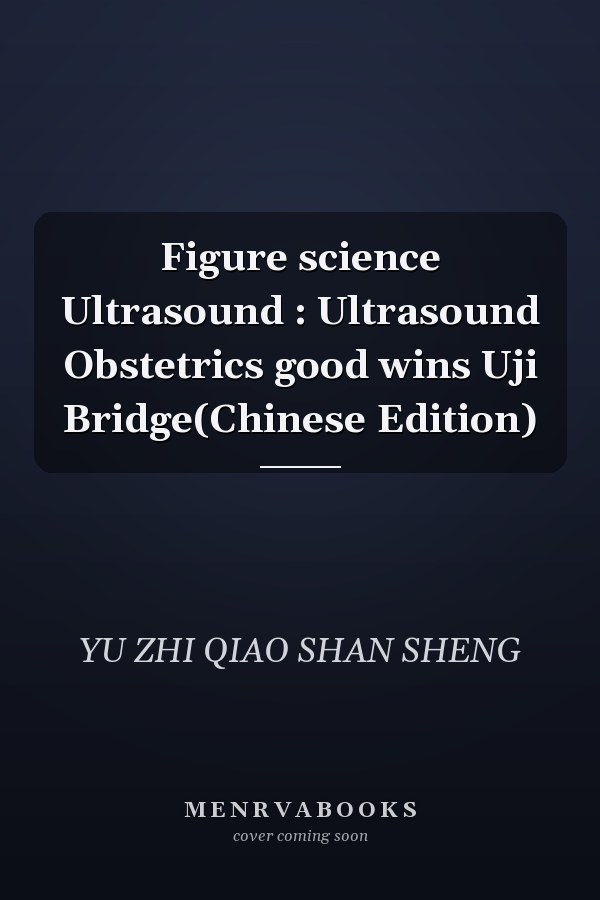 Figure science Ultrasound : Ultrasound Obstetrics good wins Uji Bridge(Chinese Edition)
